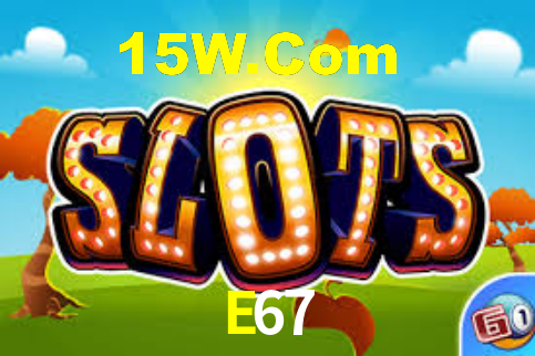 E67