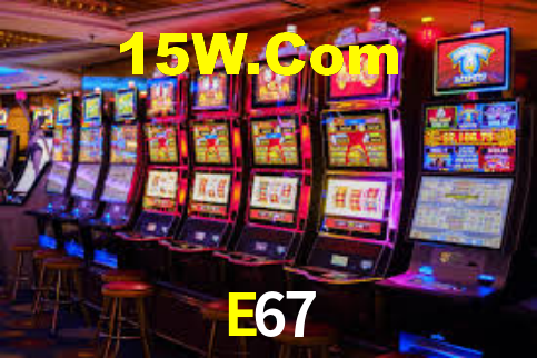 E67,E67.Com